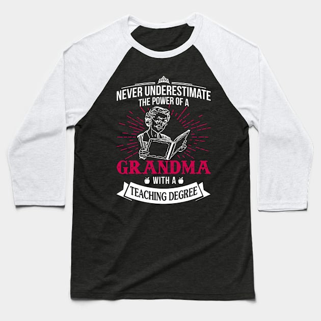 The Power Of A Grandma With A Teaching Degree Baseball T-Shirt by gotravele store